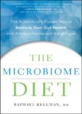 The Microbiome Diet: The Scientifically Proven Way to Restore Your Gut Health and Achieve Permanent