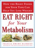 Eat Right for Your Metabolism: The Individualized Diet Plan to Balance Body Chemistry, Lose Weight, and Prevent Disease