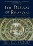 The Dream of Reason: A History of Western Philosophy from the Greeks to the Renaissance (New