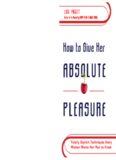 How to Give Her Absolute Pleasure: Totally Explicit Techniques Every Woman Wants Her Man to Know (Hardcover)  