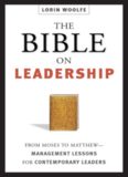 The Bible on Leadership: From Moses to Matthew -- Management Lessons for Contemporary Leaders