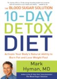 The Blood Sugar Solution 10-Day Detox Diet: Activate Your Body's Natural Ability to Burn Fat and Lose Weight Fast