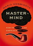 How to Think Like Sherlock Holmes