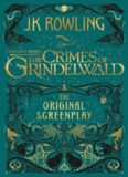 Fantastic Beasts: The Crimes of Grindelwald - the Original Screenplay