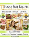 Sugar Free Recipes: Low Carb Low Sugar Recipes on a Sugar Smart Diet