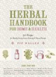 The herbal handbook for home & health : 501 recipes for healthy living, green cleaning & natural beauty