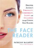 Face Reader - Discover Anyone’s Personality, Compatibility, Talents, and Challenges Through Chinese Face Reading