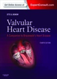 Valvular Heart Disease: A Companion to Braunwald's Heart Disease: Expert Consult - Online and Print