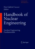 Handbook of Nuclear Engineering: Vol. 1: Nuclear Engineering Fundamentals; Vol. 2: Reactor Design; Vol. 3: Reactor Analysis; Vol. 4: Reactors of Generations ... Waste Disposal and Safeguards