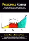 Predictable Revenue: Turn Your Business Into A Sales Machine With The $100 Million Best Practices Of Salesforce.com