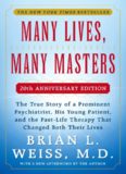 Many Lives, Many Masters: The True Story of a Prominent Psychiatrist, His Young Patient, and the Past-Life Therapy That Changed Both Their Lives