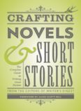 Crafting Novels & Short Stories: Everything You Need to Know to Write Great Fiction