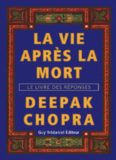 La vie après la mort : Le livre des réponses