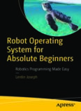 Robot Operating System for Absolute Beginners: Robotics Programming Made Easy