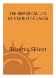 The Immortal Life of Henrietta Lacks
