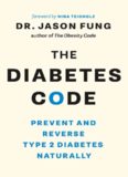 The Diabetes Code: Prevent and Reverse Type 2 Diabetes Naturally