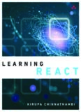 Learning React: A Hands-On Guide to Building Web Applications Using React and Redux