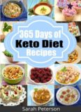 Ketogenic Diet: 365 Days of Keto, Low-Carb Recipes for Rapid Weight Loss