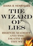 The Wizard of Lies: Bernie Madoff and the Death of Trust