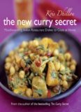 The New Curry Secret: Mouthwatering Indian Restaurant Dishes to Cook at Home