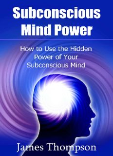 Subconscious Mind Power How to Use the Hidden Power of Your Subconscious Mind