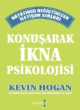 Konuşarak İkna Psikolojisi - Kevin Hogan