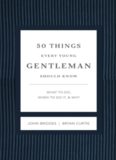 50 Things Every Young Gentleman Should Know Revised & Upated: What to Do, When to Do It, & Why