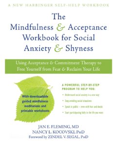 New Harbinger Self-Help Workbook The Mindfulness and Acceptance Workbook for Social Anxiety and Shyness: Using Acceptance and Commitment Therapy to Free Yourself from Fear and Reclaim Your Life [1st ed.] 1608820807, 9781608820801