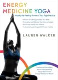 Energy medicine yoga : amplify the healing power of your yoga practice