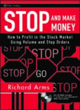 Stop and Make Money: How To Profit in the Stock Market Using Volume and Stop Orders (Wiley Trading)