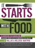 It Starts with Food: Discover the Whole30 and Change Your Life in Unexpected Ways
