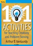 101 Activities for Teaching Creativity and Problem Solving