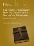 The History of Christianity: From the Disciples to the Dawn of the Reformation