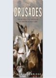 The Crusades: The authoritative history of the war for the Holy Land 