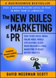 The New Rules of Marketing & PR : How to Use Social Media, Online Video, Mobile Applications, Blogs, News Releases, and Viral Marketing to Reach Buyers Directly