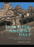 India: The Ancient Past: A History of the Indian Sub-Continent from c. 7000 BC to AD 1200