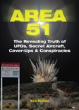 Area 51: The Revealing Truth of Ufos, Secret Aircraft, Cover-Ups & Conspiracies