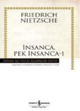 İnsanca, Pek İnsanca-1 - Friedrich Wilhelm Nietzsche