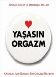 Yaşasın Orgazm - Dorian Solot, Marshall Miller