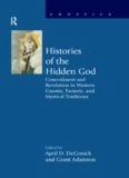 Histories of the Hidden God: Concealment and Revelation in Western Gnostic, Esoteric, and Mystical