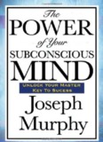 The POWER of Your Subconscious Mind
