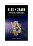 Blockchain: Ultimate guide to understanding blockchain, bitcoin, cryptocurrencies, smart contracts and the future of money.