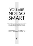 You Are Not So Smart: Why You Have Too Many Friends on Facebook, Why Your Memory Is Mostly Fiction