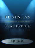Business Statistics for contemporary Decision Making by Ken Black
