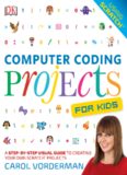 Computer Coding Projects for Kids: A Step-by-Step Visual Guide to Creating Your Own Scratch