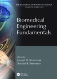 The Biomedical Engineering Handbook, Third Edition - 3 Volume Set: Biomedical Engineering Fundamentals (The Biomedical Engineering Handbook, Fourth Edition)