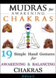 Mudras for Awakening Chakras: 19 Simple Hand Gestures for Awakening and Balancing Your Chakras
