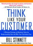 Think Like Your Customer: A Winning Strategy to Maximize Sales by Understanding and Influencing How and Why Your Customers Buy