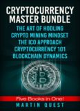 Cryptocurrency Master: Everything You Need To Know About Cryptocurrency and Bitcoin Trading, Mining