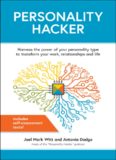 Personality Hacker : Harness The Power Of Your Personality Type To Transform Your Work